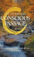 Conscious Passage di Gay Lyn Birkholz edito da Balboa Press
