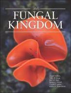The Fungal Kingdom di Joseph Heitman, Barbara J. Howlett, Pedro W. Crous edito da American Society for Microbiology