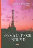 Energy Outlook Until 2030 edito da Nova Science Publishers Inc