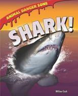 Shark! di Willow Clark edito da Windmill Books