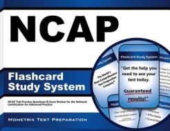Ncap Flashcard Study System Study Guide: Ncap Test Practice Questions and Exam Review for the National Certification for Advanced Practice di Ncap Exam Secrets Test Prep Team edito da Mometrix Media LLC