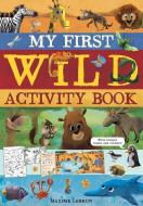 My First Wild Activity Book di Isabel Otter-Barry Ross edito da SILVER DOLPHIN BOOKS