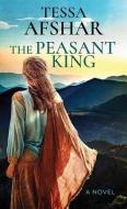 The Peasant King di Tessa Afshar edito da CTR POINT PUB (ME)