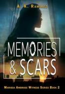 Memories & Scars di A. K. Ramirez edito da 4 HORSEMEN PUBN