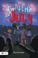 The 4th of July di Don Ortman edito da Tate Publishing & Enterprises