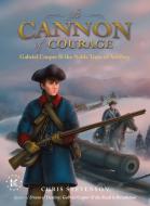 The Cannon of Courage: Gabriel Cooper & the Noble Train of Artillery di Chris Stevenson edito da PIKE & POWDER