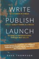 WRITE PUBLISH LAUNCH (paperback) di Dave Thompson edito da LULU PR