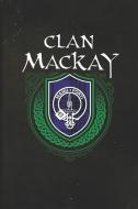 Clan MacKay: Scottish Tartan Family Crest - Blank Lined Journal with Soft Matte Cover di Print Frontier edito da LIGHTNING SOURCE INC