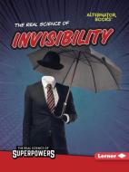 The Real Science of Invisibility di Christina Hill edito da LERNER PUBN