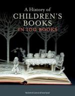 A History of Children's Books in 100 Books di Roderick Cave, Sara Ayad edito da FIREFLY BOOKS LTD