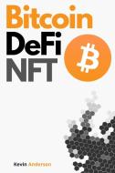 Bitcoin, DeFi and NFT - 2 Books in 1 di Kevin Anderson edito da Bitcoin and Cryptocurrency Education