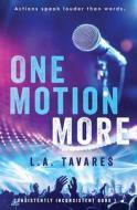 One Motion More di Tavares L.A. Tavares edito da Totally Entwined Group Limited