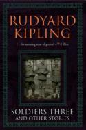 Soldiers Three And Other Stories di Rudyard Kipling edito da House Of Stratus
