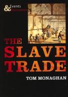 The Slave Trade di Tom Monaghan edito da CHERRYTREE BOOKS