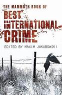 The Mammoth Book Best International Crime di Maxim Jakubowski edito da Little, Brown Book Group