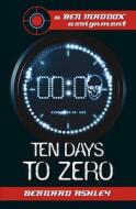 Ten Days To Zero di Bernard Ashley edito da Hachette Children's Books