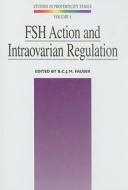 FSH Action and Intraovarian Regulation edito da Parthenon Publishing Group