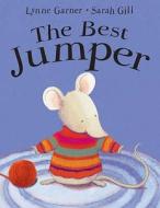 The Best Jumper di Lynne Garner, Sarah Gill edito da Templar Publishing