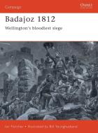 Badajoz, 1812 di Ian Fletcher edito da Bloomsbury Publishing PLC