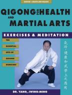 Qigong for Health and Martial Arts di Jwing-Ming Yang edito da YMAA Publication Center
