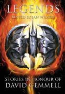 Legends: Stories in Honour of David Gemmell di Joe Abercrombie, Tanith Lee, James Barclay edito da NEWCON PR