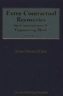 Extra-Contractual Recoveries For Construction And Engineering Work di Robert Fenwick Elliott edito da London Publishing Partnership