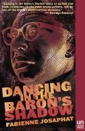 Dancing in the Baron's Shadow di Fabienne Josaphat edito da UNNAMED PR