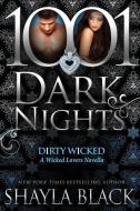 Dirty Wicked: A Wicked Lovers Novella di Shayla Black edito da EVIL EYE CONCEPTS INC
