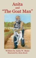 Anita and "The Goat Man" di Anita W. Buice edito da Vabella Publishing
