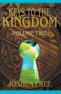 Keys to the Kingdom (Volume Two) di Joshua Free edito da Amazon Digital Services LLC - Kdp