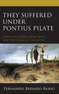 They Suffered Under Pontius Pilate di Fernando Bermejo-Rubio edito da Rowman & Littlefield