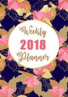 2018 Weekly Planner: Daily, Weekly and Monthly to Do Lists, 12 Months Jan-Dec Journal Notebook di Blank Books 'n' Journals edito da Createspace Independent Publishing Platform