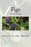 Figs: Notebook, 150 Lined Pages, Softcover, 6" X 9" di Wild Pages Press edito da Createspace Independent Publishing Platform