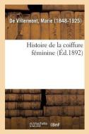 Histoire de la Coiffure F minine di de Villermont-M edito da Hachette Livre - BNF