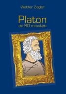 Platon en 60 minutes di Walther Ziegler edito da Books on Demand