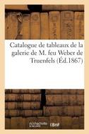 Catalogue De Tableaux Anciens Et Modernes Des Ecoles Flamande Et Hollandaise di COLLECTIF edito da Hachette Livre - BNF