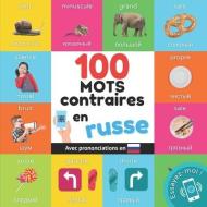100 mots contraires en russe: Imagier bilingue pour enfants: français / russe avec prononciations di Yukismart edito da ALICIA ED