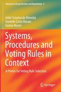 Systems, Procedures and Voting Rules in Context di Adiel Teixeira de Almeida, Hannu Nurmi, Danielle Costa Morais edito da Springer International Publishing