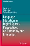 Language Education in Digital Spaces: Perspectives on Autonomy and Interaction edito da Springer International Publishing