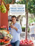Israel kocht vegetarisch di Tom Franz edito da AT Verlag