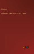 Ten-Minute Talks on All Sorts of Topics di Elihu Burritt edito da Outlook Verlag