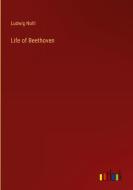 Life of Beethoven di Ludwig Nohl edito da Outlook Verlag