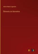 Éléments de Géométrie di Adrien Marie Legendre edito da Outlook Verlag