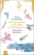 Als Deutschland noch nicht Deutschland war di Bruno Preisendörfer edito da Kiepenheuer & Witsch GmbH