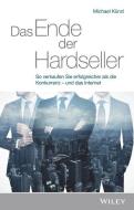 Das Ende der Hardseller di Michael Künzl edito da Wiley VCH Verlag GmbH