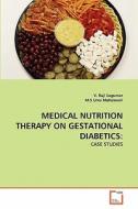 MEDICAL NUTRITION THERAPY ON GESTATIONAL DIABETICS: di V. Raji Sugumar, M. S Uma Maheswari edito da VDM Verlag Dr. Müller e.K.
