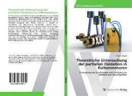 Theoretische Untersuchung der partiellen Oxidation in Kolbenmotoren di Robert Hegner edito da AV Akademikerverlag