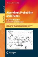 Algorithmic Probability and Friends. Bayesian Prediction and Artificial Intelligence edito da Springer Berlin Heidelberg