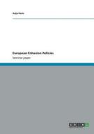European Cohesion Policies di Anja Horn edito da GRIN Publishing