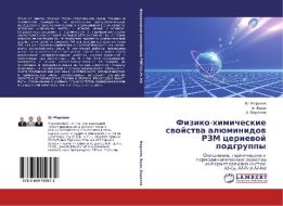 Fiziko-khimicheskie Svoystva Alyuminidov Rzm Tserievoy Podgruppy di Mirzoev Sh edito da Lap Lambert Academic Publishing